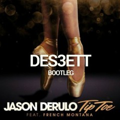 Jason Derulo - Tip Toe (DES3ETT Bootleg)FREE DOWNLOAD