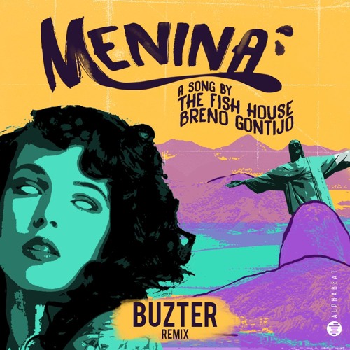The Fish House & Breno Gontijo - Menina (Buzter Remix)