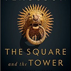 A discussion with Niall Ferguson on The Square and the Tower