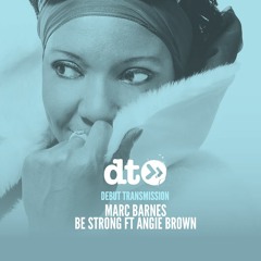 Marc Barnes - Be Strong Ft Angie Brown