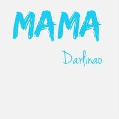 Mama - Darlinao