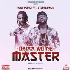 Yaa Pono feat. Stonebwoy – Obia Wone Master (Prod. by KC Beatz)