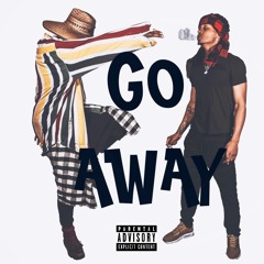Go Away Ft Ralphy Sway (Single ) Prod by. Qui$e & K-Dawg