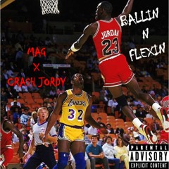 Ballin n Flexin - MAG X CRASHJORDY (prod. Izak)