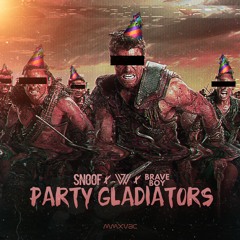 SNOOF, WKND Warrior & Braveboy - Party Gladiators