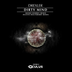 Drexler - Dirty Mind (Dustin Holtsberry Remix)