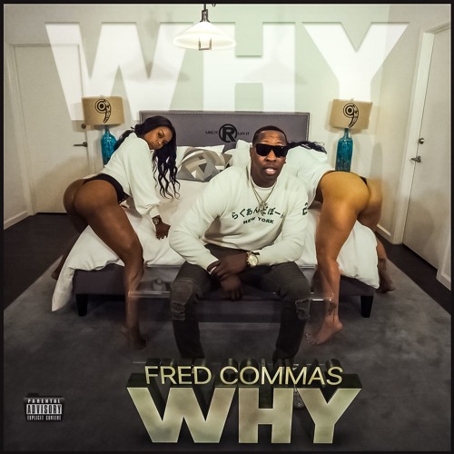 Fred Commas - WHY
