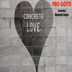 Concrete Love (Feat. Demond Jones) (Prod. By Beat Demons)