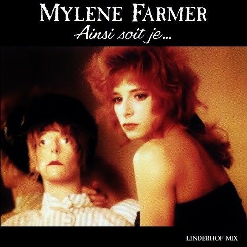 MYLENE FARMER - Ainsi Soit Je... ( Linderhof Mix )