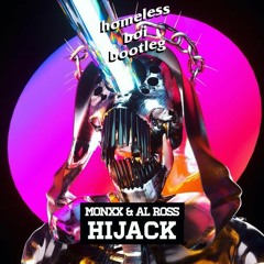MONXX X Al Ross - HIJACK (homeless boi Bootleg)
