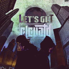 ELEVATD - LET'S GET ELEVATD
