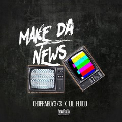 MAKE DA NEWS FT LIL FLUDD