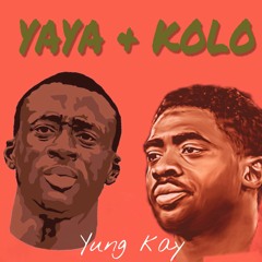 Yaya & Kolo (prod. By Yung Kay)