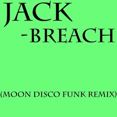 Jack (Moon Disco Funk Remix)