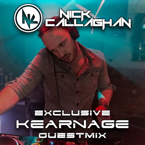 Nick Callaghan Exclusive Kearnage Guestmix