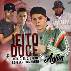 MC ANJIM - JEITO DOCE (( DJ'S ZL, CHEAB E EVERTON MARTINS)) TROPA DO GORDÃO 2018