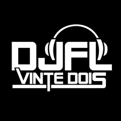 == NA INTENÇÃO DO FODEE FODEEE ((DJFL 22)) ATABACADA 2018