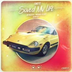 Emote - Saved My Life (Michael Elliot Remix) [Fuzzy80s]