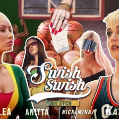 Katy Perry Iggy Azalea Nicki Minaj Anitta Mashup- SWISH SWITCH