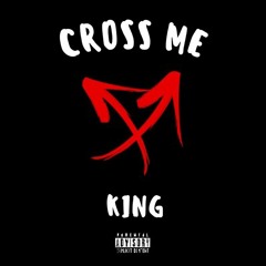 King x Cross Me