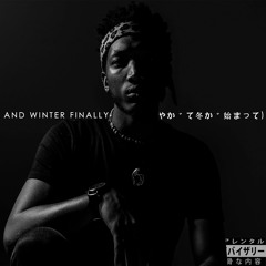 And Winter Finally Begins (やがて冬が始まって)