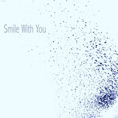 Smile with you