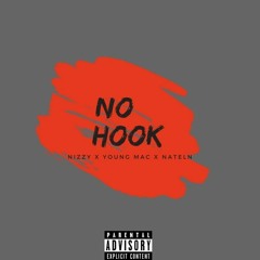 No Hook- Nizzy X Young Mac X NateLn