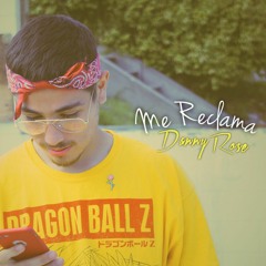 Danny Rose - Me Reclama (Prod By Cristian Vela)
