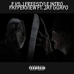 PayperView x JayGuapo F Vs J Freestyle