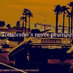 Tomorrows Never Promised