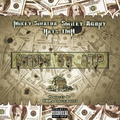 Mikey Sinaloa - Run It Up (Ft. Hats TMH & Smiley Agony)