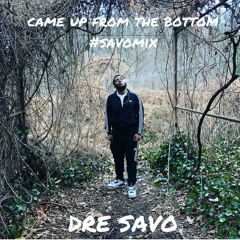 Dre Savo - Came Up From The Bottom