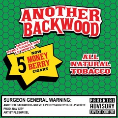 "Another Backwood"- Nueve, PercyTaughtYou, LP Monte (prod by Nav City)