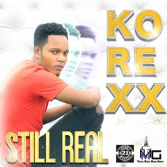 Korexx- Still Real