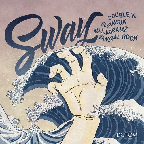 Double K & Flowsik & Killagramz & Vandal Rock - SWAY