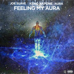 Feeling My Aura Ft Joe suave x Aura