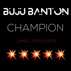 BUJU BANTON - CHAMPION (JENIUS REFIX)