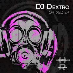DJ Dextro - Ortxed