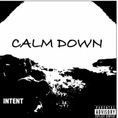 Calm Down (Prod.stunnahsezbeats)