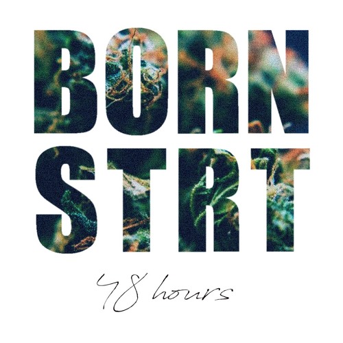 BornStreet - 48 hours