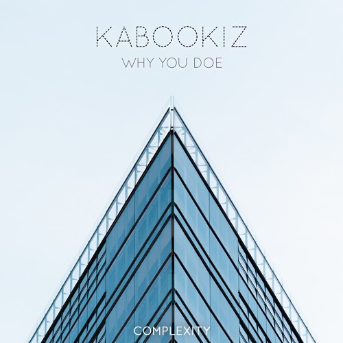 KabookiZ - Why You Doe