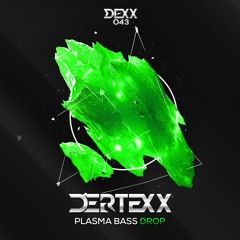 Plasma Bass Drop [DEXX043]