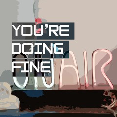Stream You're Doing Fine | Listen to podcast episodes online for ...
