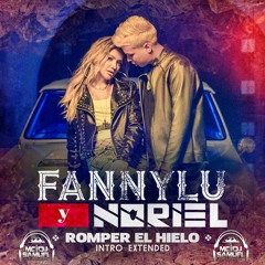 Fanny Lu Ft. Noriel - Romper el Hielo - Intro-Extended