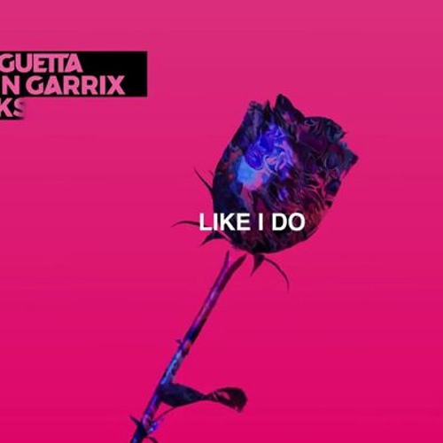 Sam Galifanac - David Guetta, Martin Garrix & Brooks - Like I Do(Sam  Galifanac remix) | Spinnin' Records