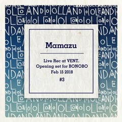 PODCAST #3 : Mamazu - Live Rec at VENT. Feb 12 2018