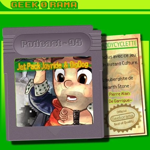 Episode 095 Geek'O'rama - JetPack Joyride & DigDog | Pierre Alain DeGarrigue