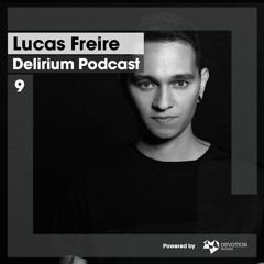 Delirium Podcast 009 with Lucas Freire (Recorded at Teatre, Albeniz, Spain)