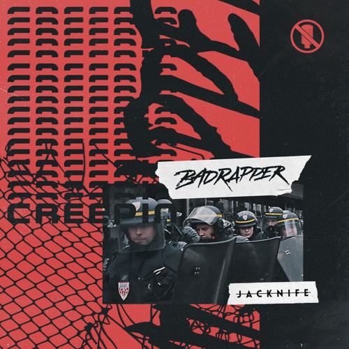 Badrapper & JACKNIFE - Creepin