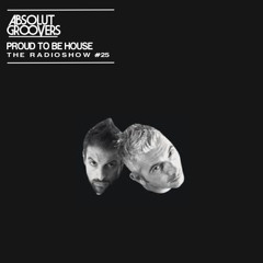 ABSOLUT GROOVERS #PROUD TO BE HOUSE - THE RADIOSHOW #25 (March 2018)